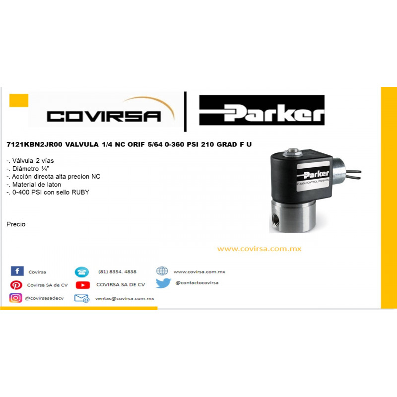 7121KBN2JR00 VALVULA 1/4 NC ORIF 5/64 0-360 PSI 210 GRAD F U PARKER